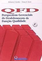 QFD. Perspectivas Gerenciais do Desdobramento da Função Qualidade Ryan, Nancy E. and Eureka, William E. QFD. Perspectivas Gerenciais do Desdobramento da Função Qualidade Ryan, Nancy E. and Eureka, William E.