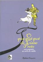 Qua Qua Qua Do Cisne Preto, O