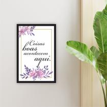 Quadro 30x20cm Frase Coisas Boas Moldura Preta