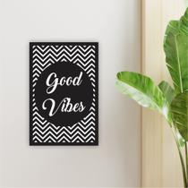 Quadro 30x20cm Frase Good Vibes Moldura Vidro