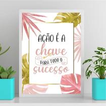 Quadro A ação é a chave para o sucesso 33x24cm - com vidro