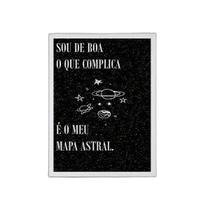 Quadro A Culpa É Do Meu Mapa Astral 33X24Cm Com Vidro Preta Quadro A Culpa É Do Meu Mapa Astral 33X24Cm Com Vidro Preta