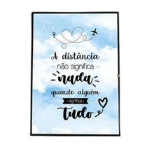 Quadro A Distância Não Significa Nada 33X24Cm Vidro Branca