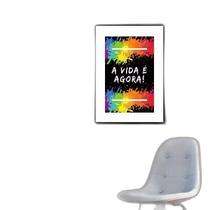 Quadro A Vida É Agora - 60X48Cm