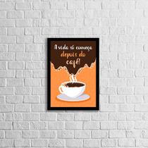 Quadro a Vida Só Começa Depois Do Café 33x24cm - com vidro Quadro a Vida Só Começa Depois Do Café 33x24cm - com vidro