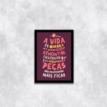 Quadro A Vida Te Quebra Pra Você Remontar 45X34 Vidro Preta