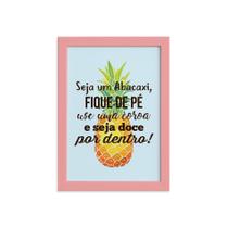 Quadro Abacaxi Frase Moldura Rosa 22x32cm Quadro Abacaxi Frase Moldura Rosa 22x32cm