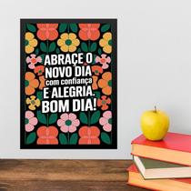 Quadro Abrace o Novo Dia Com Confiança e Alegria 33x24cm - com vidro Quadro Abrace o Novo Dia Com Confiança e Alegria 33x24cm - com vidro