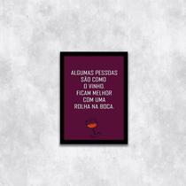 Quadro Algumas Pessoas São Como o Vinho 33x24cm - com vidro Quadro Algumas Pessoas São Como o Vinho 33x24cm - com vidro