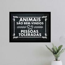 Quadro Animais Bem Vindos Pessoas Toleradas 24x18cm Quadro Animais Bem Vindos Pessoas Toleradas 24x18cm