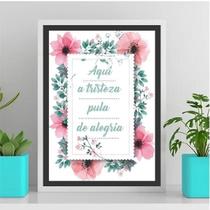 Quadro Aqui A Tristeza Pula De Alegria 33X24Cm