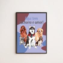Quadro Aqui Tem Cachorro e Amor 45x34cm - com vidro