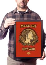 Quadro Arte Faça Arte E Não Guerra Poster Moldurado