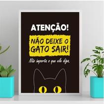 Quadro Atenção Não Deixe O Gato Sair 33x24cm - com vidro