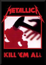Quadro Banda Metallica Kill 'em All Moldura 42x29cm Quadro Banda Metallica Kill 'em All Moldura 42x29cm