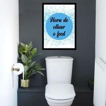 Quadro Banheiro Hora De Olhar O Feed 33X24Cm Moldura Preta