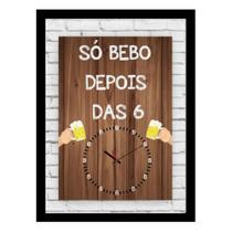 Quadro Bar Boteco Frase engraçada "Só Bebo Depois das 6 " Quadro Bar Boteco Frase engraçada "Só Bebo Depois das 6 "
