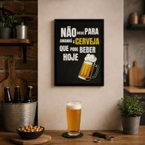 Quadro Bar Boteco"Não deixe para amanhã a cerveja que pode." Quadro Bar Boteco"Não deixe para amanhã a cerveja que pode."