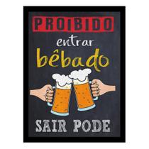 Quadro Bar e Boteco "Proibido entrar bêbado ,sair pode".