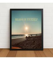 Quadro Believe In Yourself Frase Motivacional Praia C/vidro Preto - Lume Quadros Quadro Believe In Yourself Frase Motivacional Praia C/vidro Preto - Lume Quadros