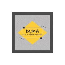 Quadro Bora Que A Vida Tá Passando 20X20Cm Quadro Bora Que A Vida Tá Passando 20X20Cm