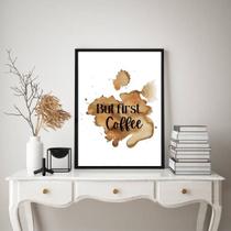 Quadro But First Coffee - Aquarela 45x34cm - com vidro