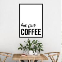 Quadro But First, Coffee II 45x34cm - com vidro