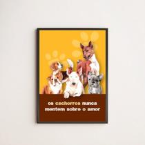 Quadro Cachorros Nunca Mentem Sobre o Amor 24x18cm - com vidro