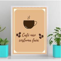 Quadro Café Não Costuma Faiá 33X24Cm Vidro Branca