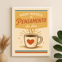 Quadro Café - Primeiro Pensamento Do Dia 33X24Cm