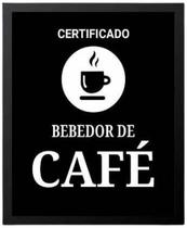 Quadro Certificado Bebedor De Café 24X18Cm - Com Vidro Quadro Certificado Bebedor De Café 24X18Cm - Com Vidro