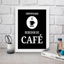 Quadro Certificado Bebedor De Café 24X18Cm Preta