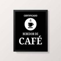 Quadro Certificado Bebedor De Café 24x18cm