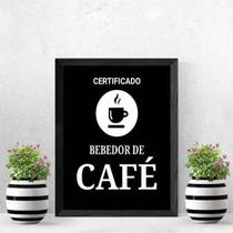 Quadro Certificado Bebedor De Café 33X24 Com Vidro - Preta
