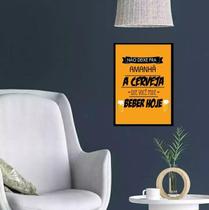 Quadro Cerveja - Não Deixe Para Amanhã 33X24Cm - Com Vidro