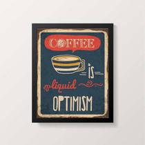 Quadro Coffee Is Liquid Optimism 24x18cm - com vidro