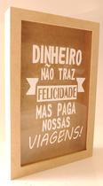 Quadro Cofre Em Dinheiro Não Trás Felicidade Mas Paga Viagens