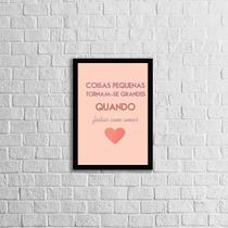 Quadro Coisas Pequenas Feitas Com Amor 45x34cm - com vidro