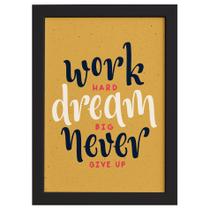 Quadro com Frase de Motivação Work Hard Moldura Preta 22x32