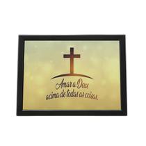 Quadro Com Moldura Amar A Deus Sobre Todas As Coisas Quadro Com Moldura Amar A Deus Sobre Todas As Coisas
