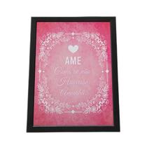 Quadro Com Moldura Ame Como Se Não Houvesse Amanhã