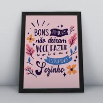 Quadro com moldura bons amigos não deixa você fazer besteiras sozinhos Quadro com moldura bons amigos não deixa você fazer besteiras sozinhos