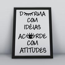 Quadro com moldura durma com ideias acorde com atitudes