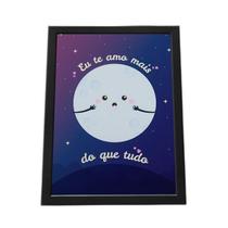 Quadro Com Moldura Eu Te Amo Mais Do Que Tudo