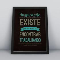 Quadro com moldura Inspiração existe mas se ela precisa te encontrar trabalhando picasso Quadro com moldura Inspiração existe mas se ela precisa te encontrar trabalhando picasso