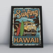 Quadro com moldura its surfing time hawaii