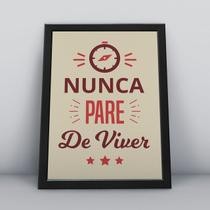 Quadro com moldura nunca pare de viver Quadro com moldura nunca pare de viver