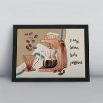 Quadro com moldura o café torna tudo possível Quadro com moldura o café torna tudo possível