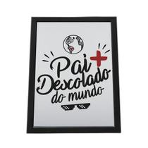 Quadro Com Moldura Pai Mais Descolado Do Mundo