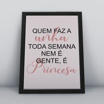 Quadro com moldura quem faz a unha é princesa Quadro com moldura quem faz a unha é princesa